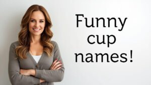 funny cup names