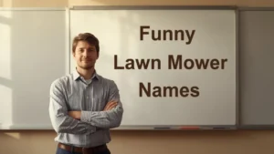 funny lawn mower names