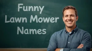 funny lawn mower names