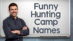 funny hunting camp names