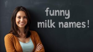 funny milk names
