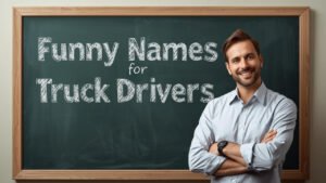 funny names for truck drivers